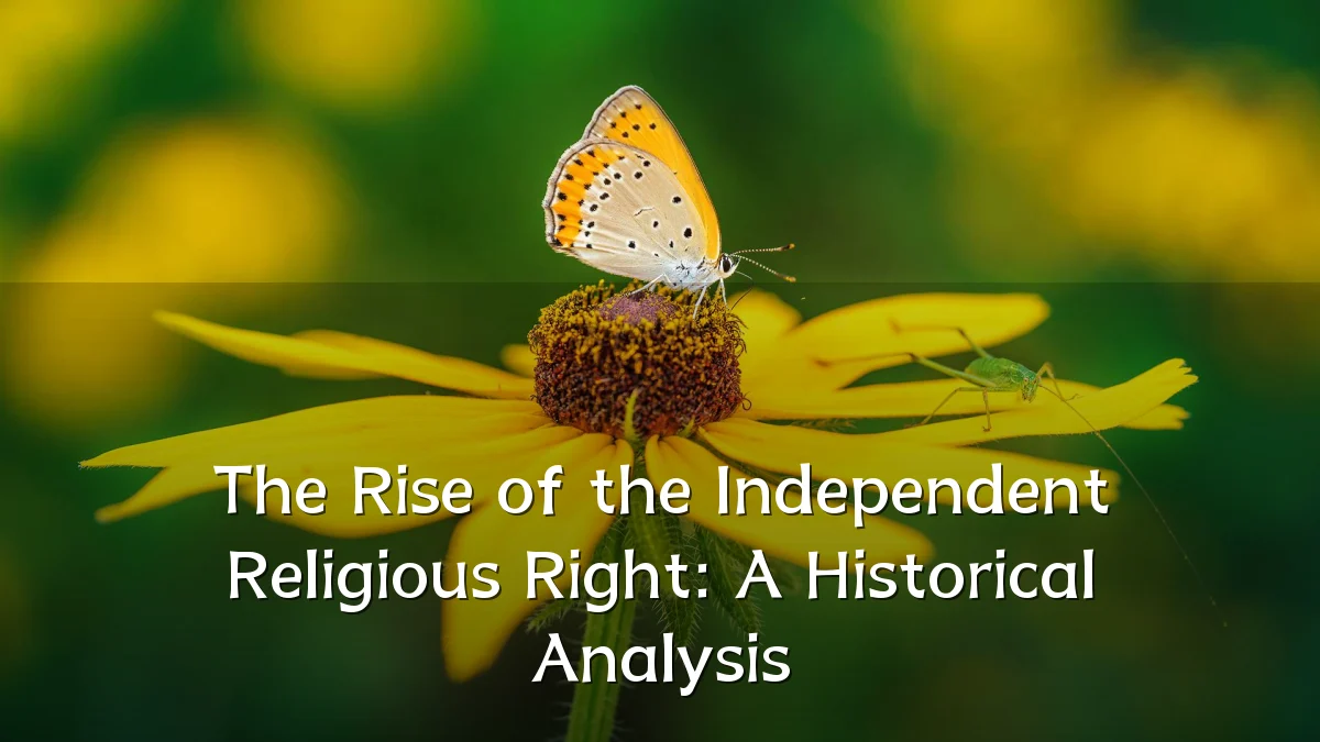 The Rise of the Independent Religious Right: A Historical Analysis