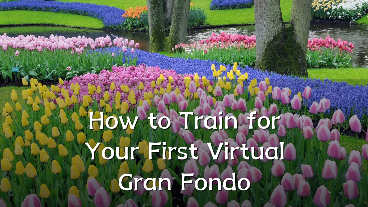 How to Train for Your First Virtual Gran Fondo