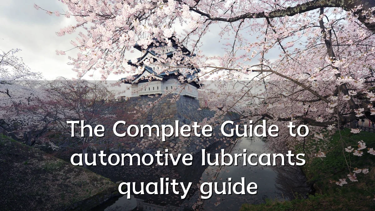 The Complete Guide to automotive lubricants quality guide