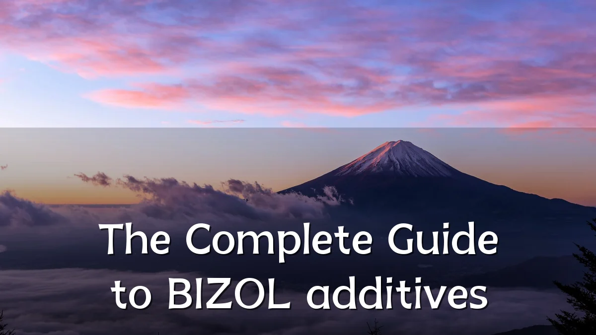 The Complete Guide to BIZOL additives