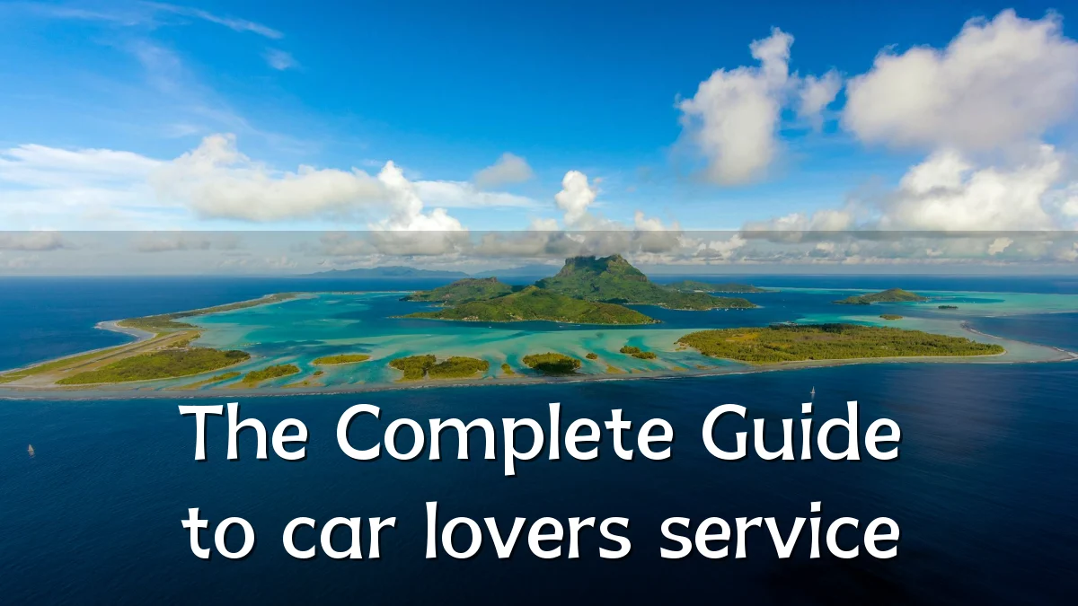 The Complete Guide to car lovers service