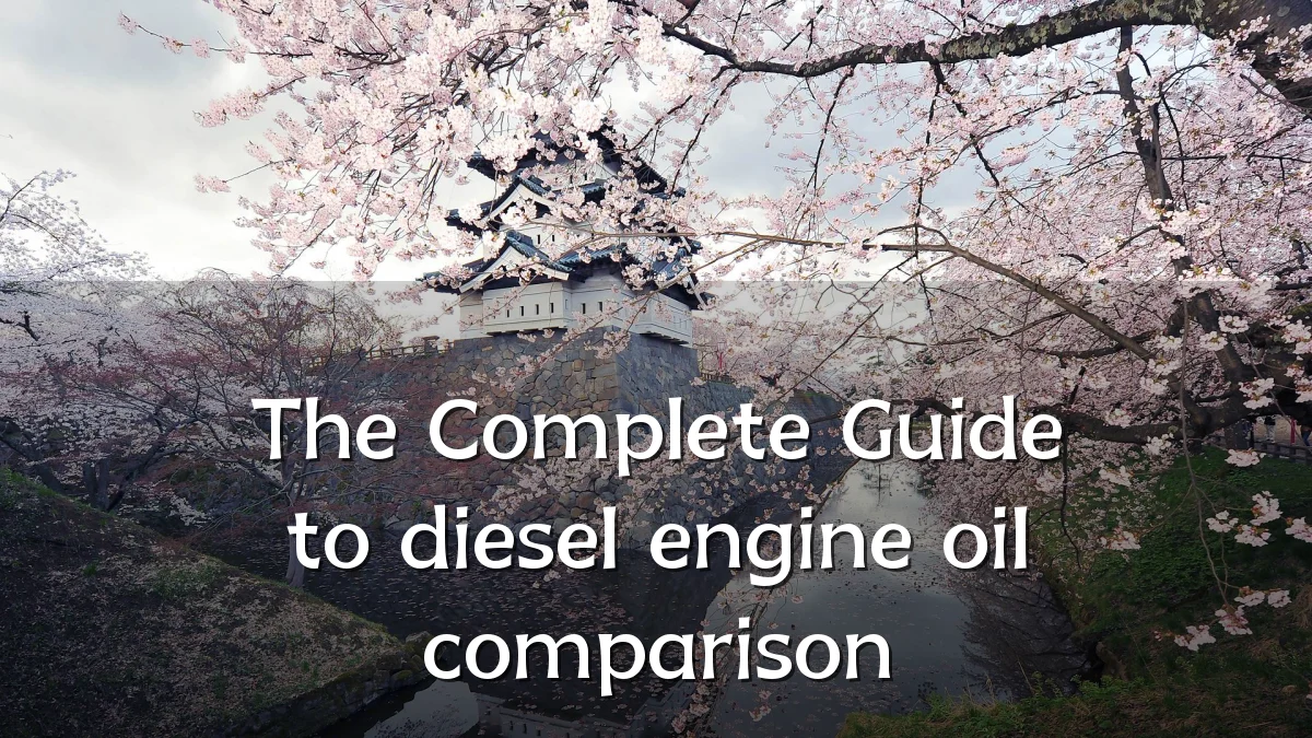 The Complete Guide to diesel engine oil comparison