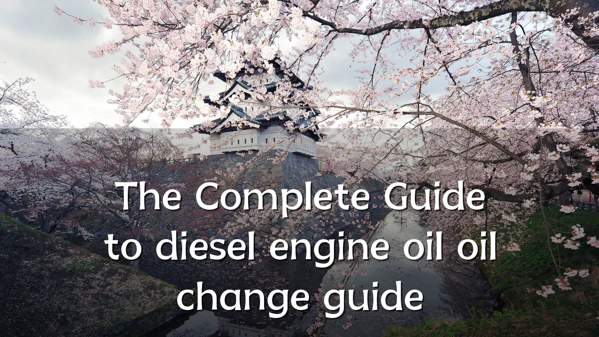 The Complete Guide to diesel engine oil oil change guide