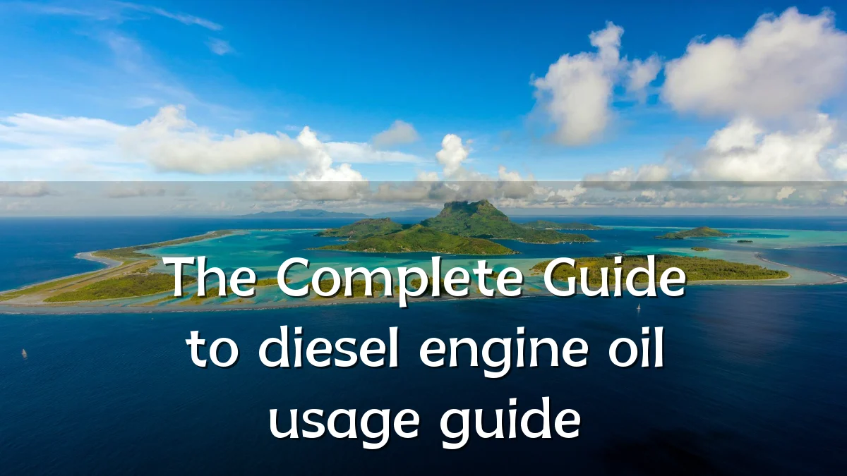 The Complete Guide to diesel engine oil usage guide