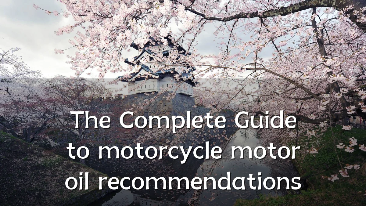 The Complete Guide to motorcycle motor oil recommendations