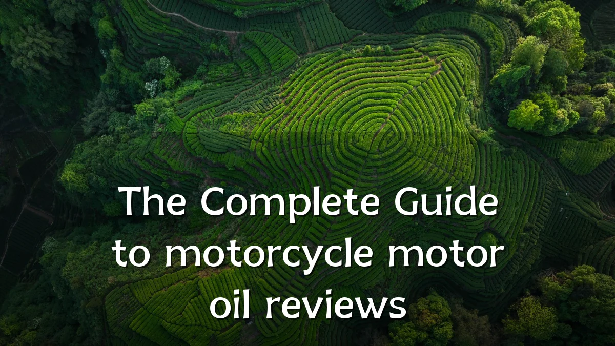 The Complete Guide to motorcycle motor oil reviews