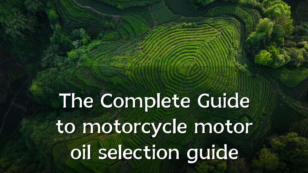 The Complete Guide to motorcycle motor oil selection guide