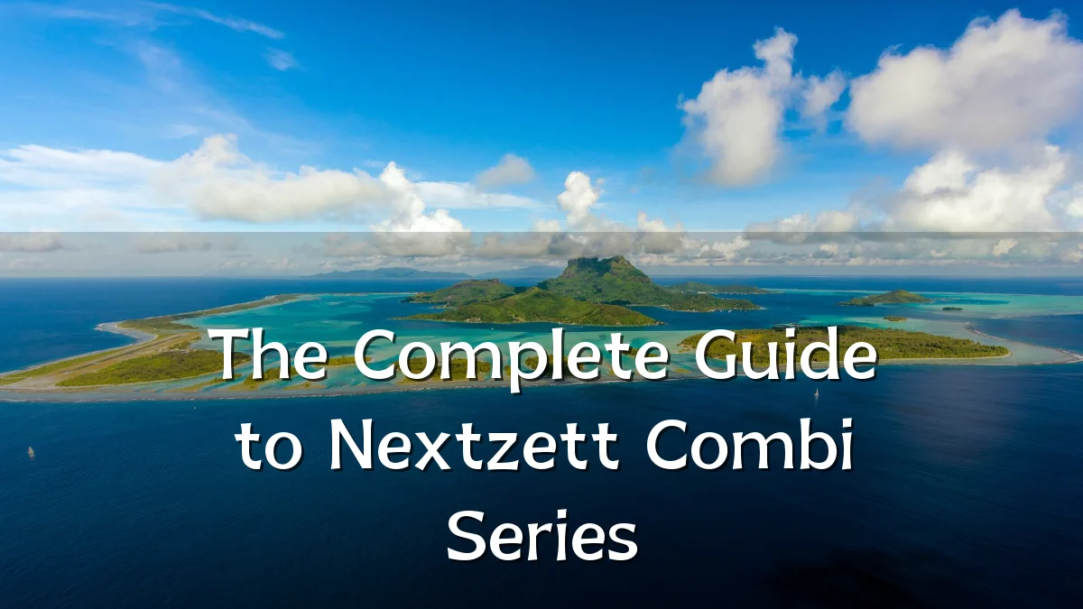 The Complete Guide to Nextzett Combi Series