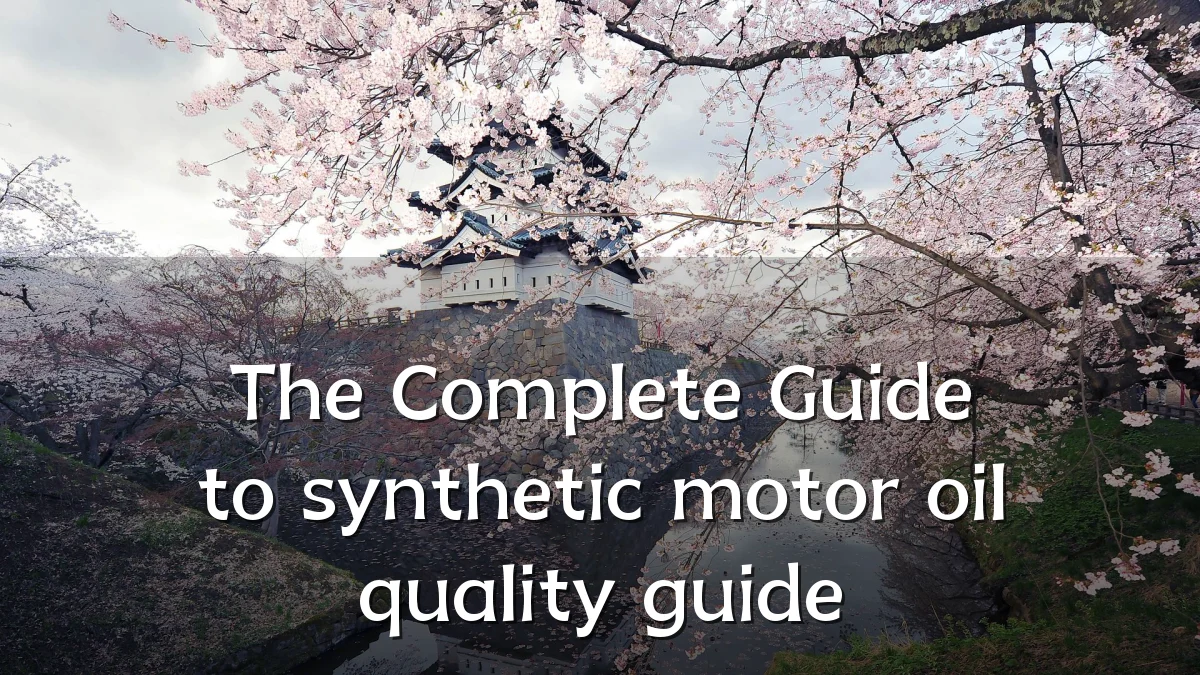 The Complete Guide to synthetic motor oil quality guide