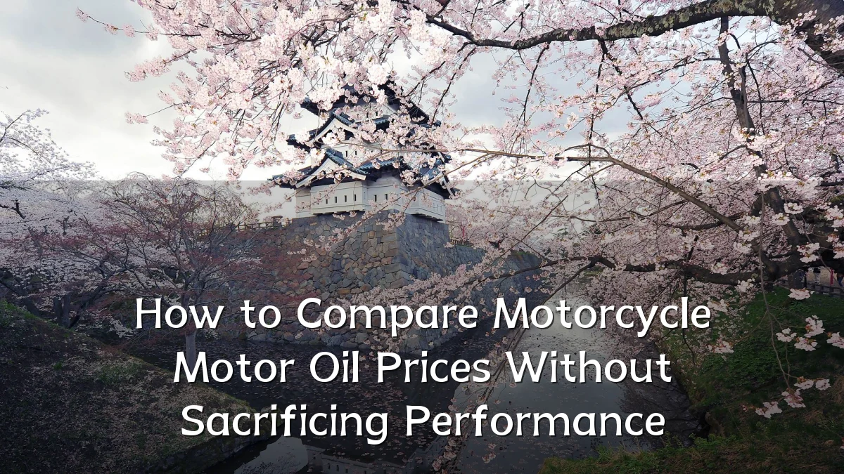 How to Compare Motorcycle Motor Oil Prices Without Sacrificing Performance