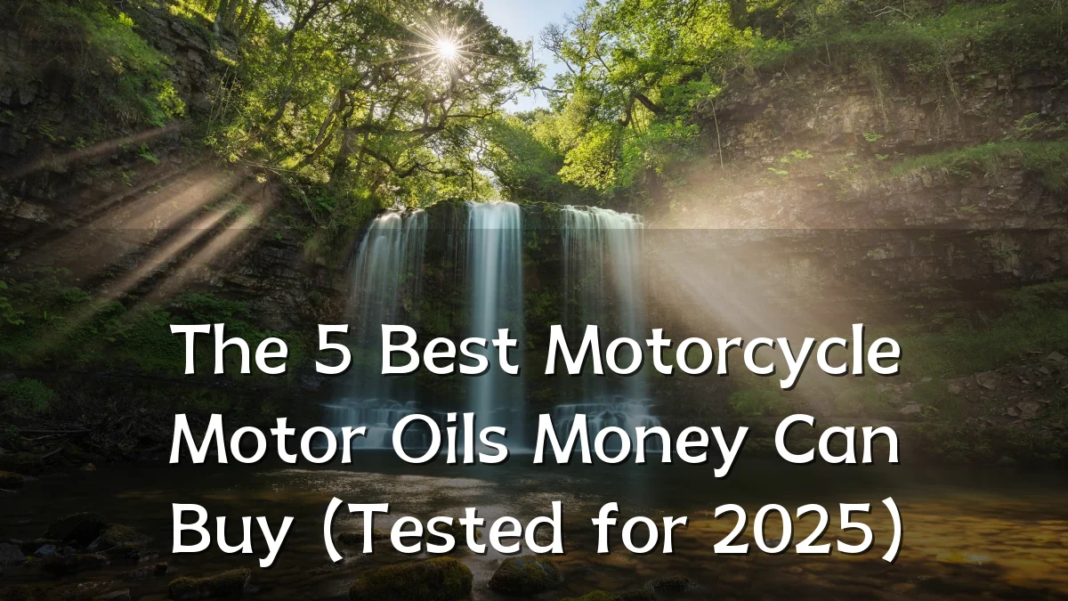 The 5 Best Motorcycle Motor Oils Money Can Buy (Tested for 2025)