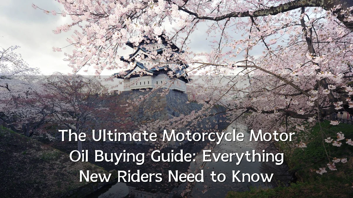 The Ultimate Motorcycle Motor Oil Buying Guide: Everything New Riders Need to Know