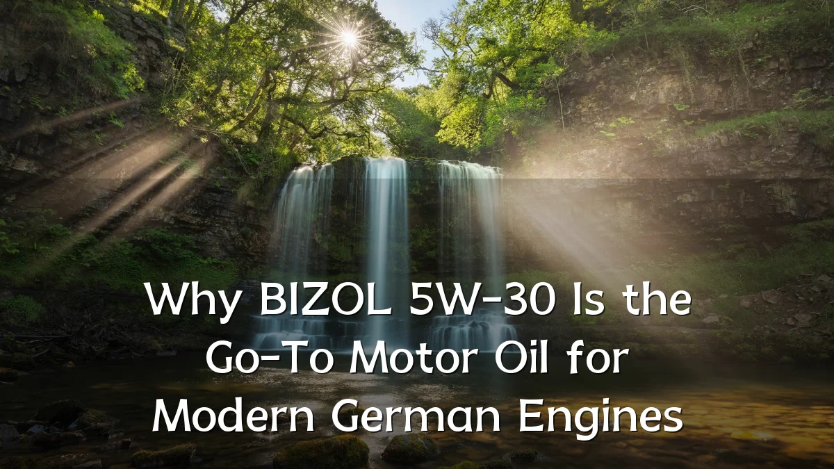 Why BIZOL 5W-30 Is the Go-To Motor Oil for Modern German Engines