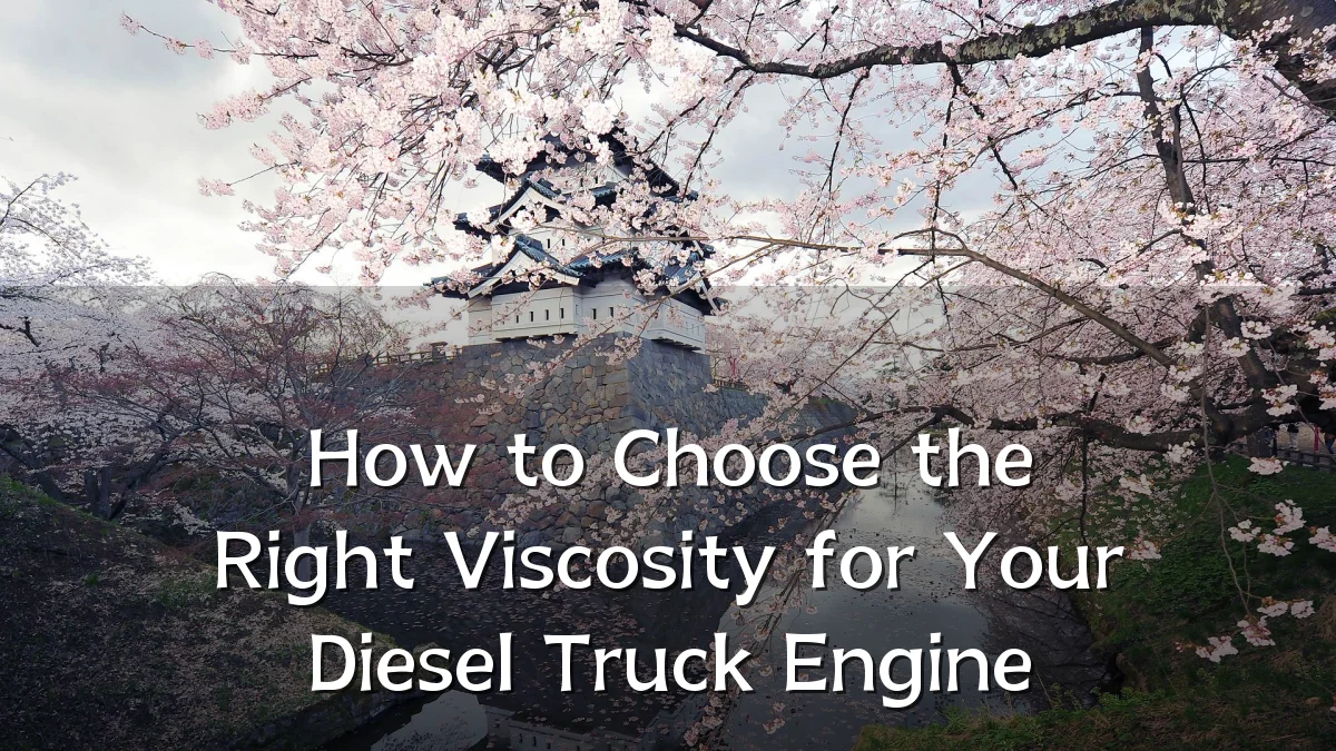How to Choose the Right Viscosity for Your Diesel Truck Engine